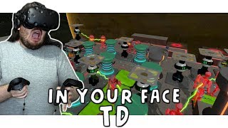 In Your Face TD - #4 - HTC Vive