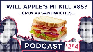 S2 E4 - Will Apple's M1 kill x86? - plus more discussion on CISC vs RISC