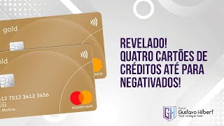 Quatro cartões de crédito que aprovam até negativados - Gustavo Hilbert