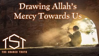 Drawing Allah's Mercy Towards Us