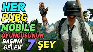 Her Pubg Mobile Oyuncusunun Başına Gelen 7 Şey (SİZE DE OLUYOR)