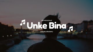 Unke Bina - KhoslaRaghu | THE LOST SOUL