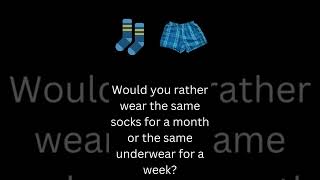 WOULD YOU RATHER ?