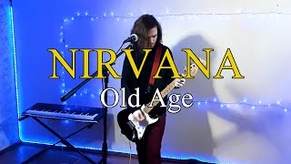 Old Age - Nirvana - Rock Cover