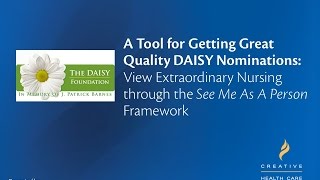 Great DAISY Nominations: View Extraordinary Nursing Through the See Me as a Person Framework