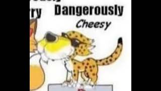 Dangerously cheesy