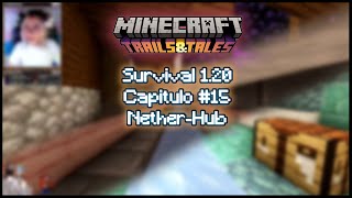 Survival 1.20 (1.20.1) Capitulo #15 "Nether-Hub"