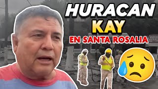 ASI SE VIVIO EL HURACÁN KAY EN SANTA ROSALÍA BCS