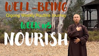 Week #5 - NOURISH | WELL-BEING Qigong Weekly Routine Journey