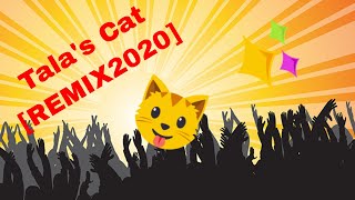 🔊TALA's CAT[REMIX2020]🔊