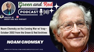 Noam Chomsky on the Coming War w/ Iraq--October 2002 from the Green & Red Archives