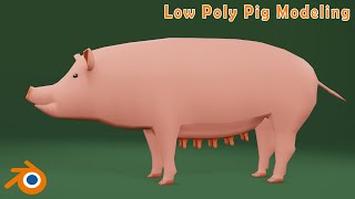 Low Poly Pig Modeling in Blender 2.91