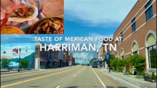 Taste of Mexican food at Harriman TN. A small town has a big inviting cultural scene.