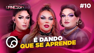 PROGRAMA DA WANESSA: EAD DE TABUS SEXUAIS com @DRAGBOX - T1E10 | DiaTV