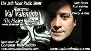 Val Valentino - The Masked Magician - The 25th Hour Radio Show