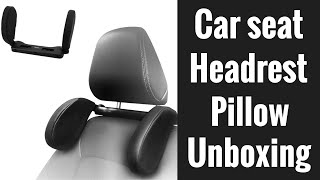 UNBOXING CAR SEAT HEADREST PILLOW ESSENTIALS FOR KIDS AND PASSENGER