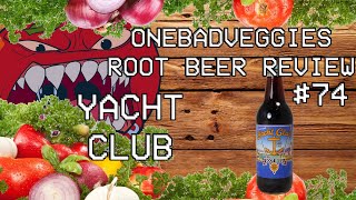 One Bad Veggies Root Beer Review #74 - Yacht Club