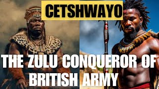 Defeating the British Army: King Cetshwayo's hidden story revealed