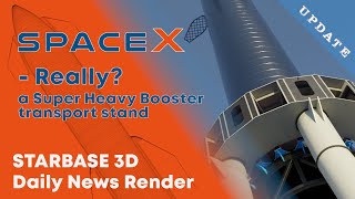 SpaceX The Super Heavy Booster transport stand is for the launch table? Boca Chica TX June 3, 2021