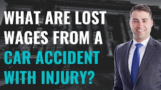 What are Lost Wages from a Car Accident with Injury? | Personal Injury with Attorney Andrew Plagge