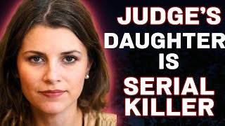 Shocking Discovery Judge's Daughter Is A Serial Killer After One Of Her Lovers Was Murdered