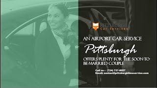 An Airport Car Service Pittsburgh Offers Plenty for the Soon to Be Married Couple