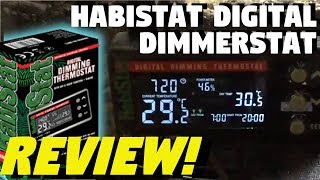 Habistat Digital Dimming Thermostat Review!