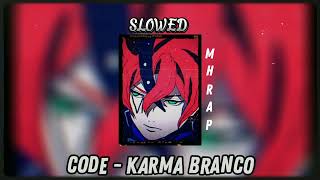 CODE - KARMA BRANCO ⚪ (Boruto) | Prod. Sid | MHRAP (Slowed)