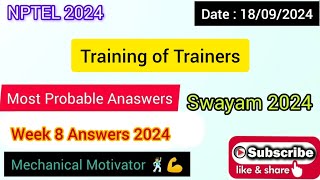 Training of Trainers WEEK 8 Quiz | Assignment 8 Solution | NPTEL | SWAYAM 2024