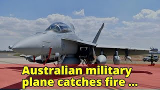 Australian military plane catches fire during US training exercise, authorities say