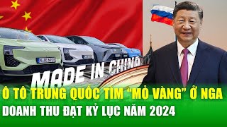 Bị Mỹ và EU làm khó, ô tô Trung Quốc tìm thấy "mỏ vàng" tại Nga, Thị phần tăng gấp 6 lần sau 2 năm