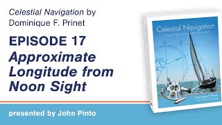 Celestial Navigation Episode 17: Approximate Longitude from Noon Sight