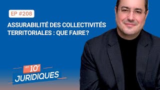 Les 10' Juridiques [ép. 208] Assurabilité des collectivités territoriales : que faire ?