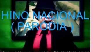 Hino Nacional - Paródia