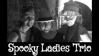 Spooky Ladies Trio - Dole