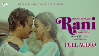 Amit Baral - रानी Rani [Full Audio Song  ] Pushpan Pradhan | Isha Baral | Visual Arts Originals