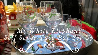 My White Elephant Self Serve Taco Bar Set Up|E D I T H