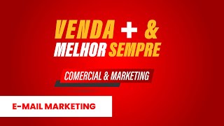 Venda mais e melhor sempre - E mail marketing