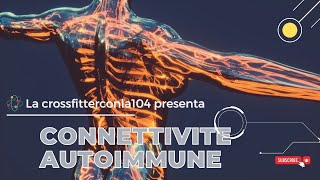 Connettivite autoimmune: Sintomi, Diagnosi e Cura