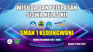 WISUDA DAN PELEPASAN SISWA KELAS XII - SMAN 1 KEDUNGWUNI PEKALONGAN