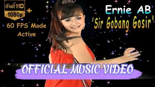 Ernie AB - Sir Gobang Gosir [Official Video 60 FPS, HD]