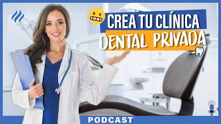 Episodio 36 - Requisitos que debes cumplir para abrir una clínica dental privada