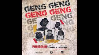 Reggie - Geng Geng ft. City Boy, Jay Bahd, O'Kenneth, Sean Lifer