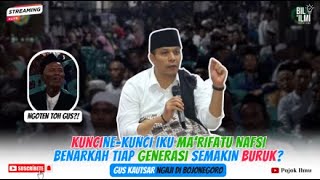 ✨RE-Live! Gus Kautsar MENGAPA TIAP GENERASI SEMAKIN MEMBURUK? | Ngaji di Bojonegoro