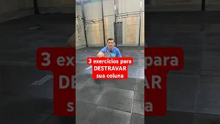 3 exercícios para destravar sua colunas