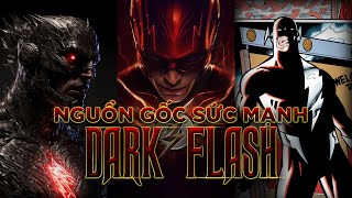 DARK FLASH TRONG THE FLASH (2023) ĐÁNG SỢ NHƯ THẾ NÀO TRÊN COMIC?