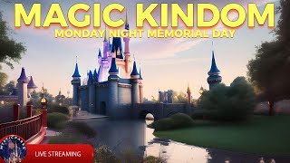 🔴 [LIVE]  Magic Kingdom Monday Night I Memorial Day & Happily ever after fireworks!