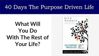 40 Days The Purpose Driven Life | What On Earth Am I Here For? Author: Rick Warren