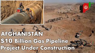 Afghanistan MEGA $10 Billion Gas Pipeline Project