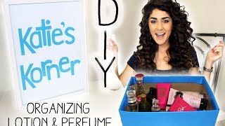 DIY - Organizing Lotion and Perfume - Katie's Korner